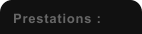 Prestations :