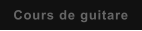 Cours de guitare
